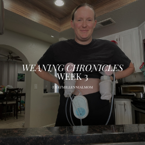 Weaning Chronicles – Week 3